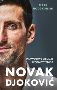 Novak Djoković. Prawdziwe oblicze legendy tenisa - Mark Hodgkinson - ebook + audiobook + książka
