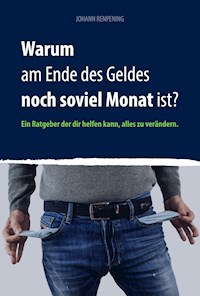 Warum am Ende des Geldes noch soviel Monat ist? - Johann Renpening - ebook