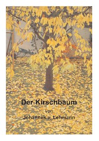 Der Kirschbaum - Johannes v. Lehmann - ebook