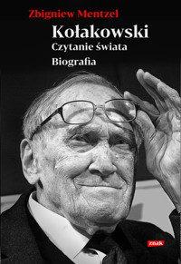 Kołakowski. Czytanie świata. Biografia - Mentzel Zbigniew - ebook