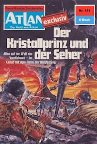 Atlan 181: Der Kristallprinz und der Seher - Peter Terrid - ebook
