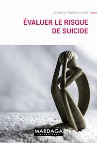 Evaluer le risque de suicide - Jérémie Vandervoorde - ebook