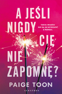 A jeśli nigdy cię nie zapomnę? - Paige Toon - ebook + audiobook + książka