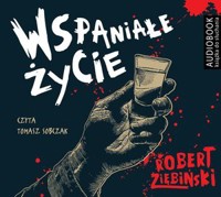 Wspaniałe życie (książka audio) - Robert Ziębiński - książka