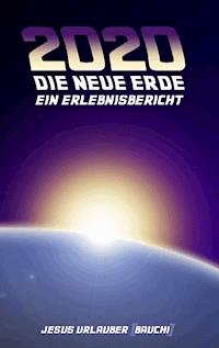 2020 - Die Neue Erde - Jesus Urlauber - ebook
