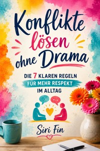 Konflikte lösen ohne Drama - Siri Fin - ebook