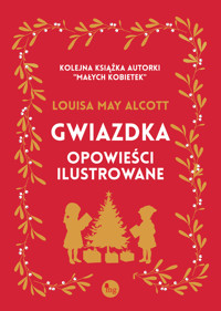 Gwiazdka. Opowieści ilustrowane - Louisa May Alcott - książka