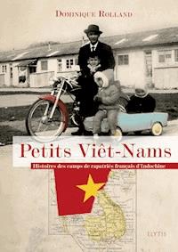 Petits Viêt-Nams - Dominique Rolland - ebook