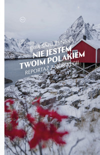 Nie jestem twoim Polakiem. Reportaż z Norwegii - Sapieżyńska Ewa - ebook