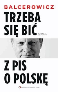 Trzeba się bić z PIS o Polskę - Leszek Balcerowicz - ebook + książka