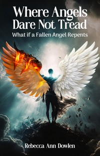 Where Angels Dare Not Tread - Rebecca Ann Dowlen - ebook