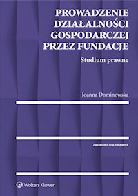 Prowadzenie działalności gospodarczej przez fundacje - Joanna Dominowska - książka