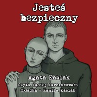 JESTEŚ BEZPIECZNY - Agata Kasiak - audiobook
