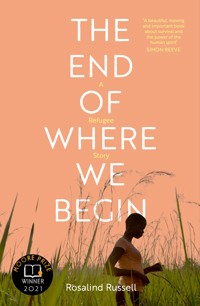 The End of Where We Begin: A Refugee Story - Rosalind Russell - ebook