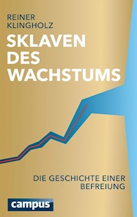 Sklaven des Wachstums - die Geschichte einer Befreiung - Reiner Klingholz - ebook