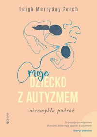 Moje dziecko z autyzmem - Merryday Porch Leigh - książka