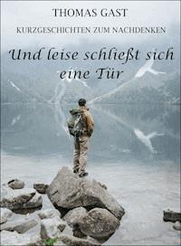 Und leise schließt sich eine Tür - Thomas Gast - ebook