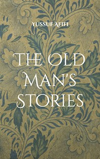 The Old Man's Stories - Yussuf Afifi - ebook