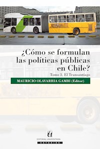 ¿Cómo se formulan las políticas públicas en Chile? Tomo III - Mauricio Olavarría Gambi - ebook