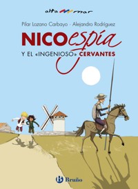 Nico, espía, y el «ingenioso» Cervantes - Pilar Lozano Carbayo - ebook