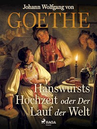 Hanswursts Hochzeit oder Der Lauf der Welt - Johann Wolfgang von Goethe - ebook