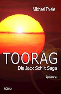 Toorag - Die Jack Schilt Saga - Michael Thiele - ebook