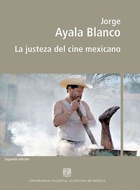La justeza del cine mexicano - Jorge Ayala Blanco - ebook