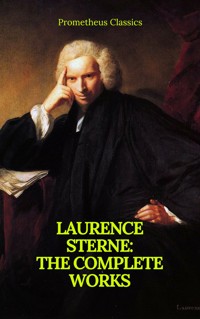 Laurence Sterne : The Complete Works (Prometheus Classics) - Laurence Sterne - ebook