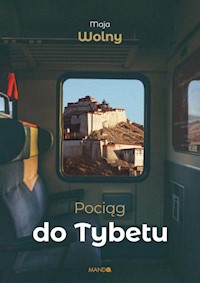 Pociąg do Tybetu - Maja Wolny - książka