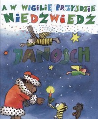 A w wigilię przyjdzie niedźwiedź - Janosch - ebook