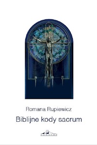 Biblijne kody sacrum w kościele św. Andrzeja Boboli w Lublinie - Rupiewicz Romana - książka