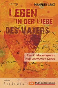 Leben in der Liebe des Vaters - Manfred Lanz - ebook