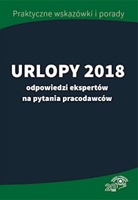 Urlopy 2018 - odpowiedzi ekspertów na pytania pracodawców -  - książka