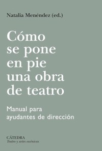 Cómo se pone en pie una obra de teatro - Natalia Menéndez - ebook
