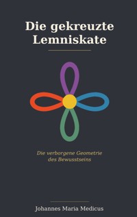 Die gekreuzte Lemniskate - Johannes Maria Medicus - ebook