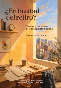 ¿En la edad del retiro? - Elsa Del Castillo Mory - ebook