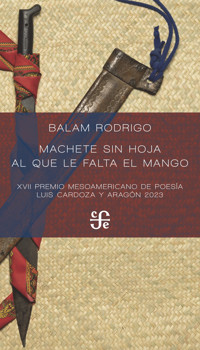 Machete sin hoja al que le falta el mango - Balam Pérez Hernández - ebook
