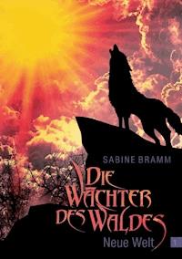 Die Wächter des Waldes - Sabine Bramm - ebook