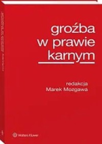 Groźba w prawie karnym - Mozgawa Marek - książka