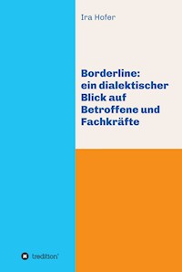 Borderline: ein dialektischer Blick auf Betroffene und Fachkräfte - Ira Hofer - ebook