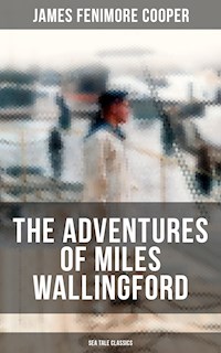THE ADVENTURES OF MILES WALLINGFORD (Sea Tale Classics) - James Fenimore Cooper - ebook