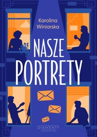 Nasze portrety - Winiarska Karolina - ebook + książka