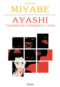 Ayashi. Tajemnicze opowieści z Edo - Miyabe Miyuki - ebook