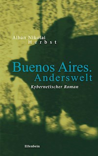 Buenos Aires. Anderswelt - Alban Nikolai Herbst - ebook