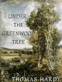 Under the Greenwood Tree - Thomas Hardy - darmowy ebook
