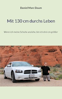 Mit 130 cm durchs Leben - Daniel Marc Daum - ebook