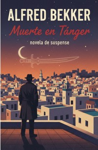 Muerte en Tánger: novela de suspense - Alfred Bekker - ebook
