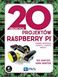 20 prostych projektów Raspberry Pi - Santos Rui, Santos Sara - książka