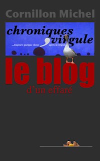 Le Blog d'un effaré - Michel Cornillon - ebook