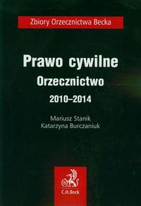 Prawo cywilne Orzecznictwo 2010-2014 - Stanik Mariusz, Burczaniuk Katarzyna - książka